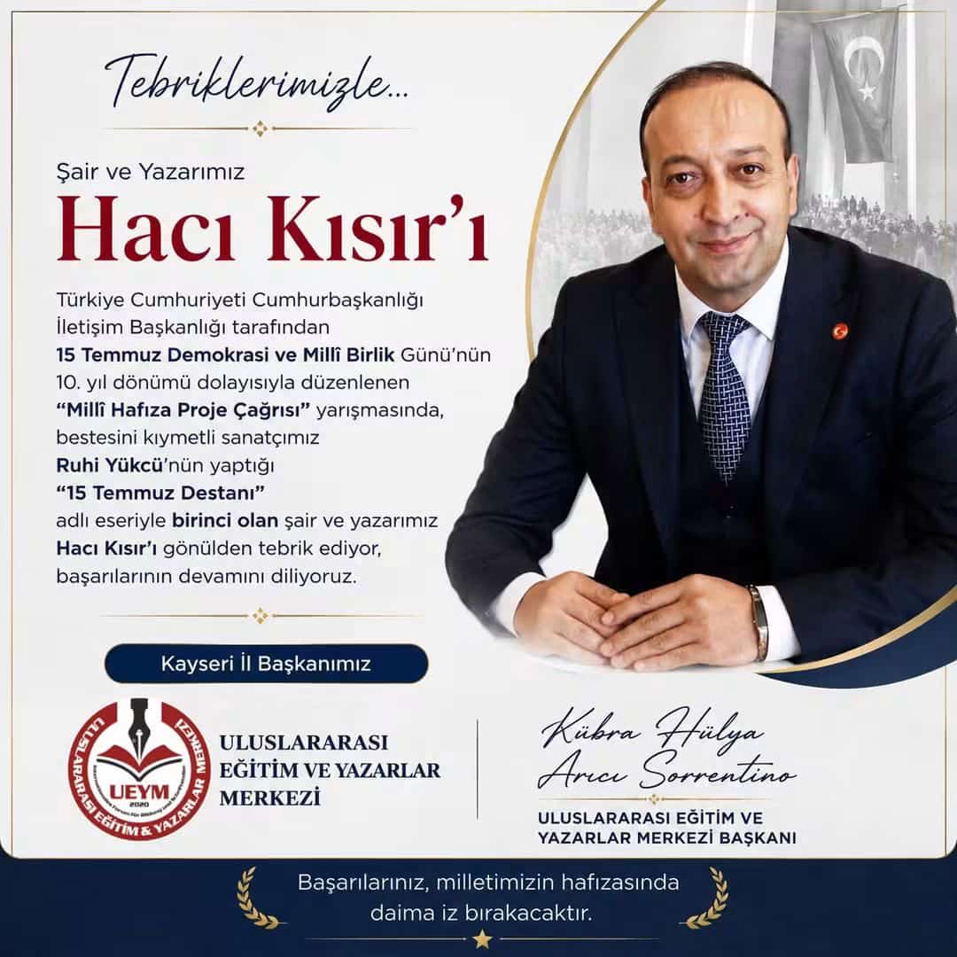 ULUSLAR ARASI EĞİTİM VE YAZARLAR MERKEZİ KAYSERİ İL BAŞKANI HACI KISIR BİRİNCİ OLDU 