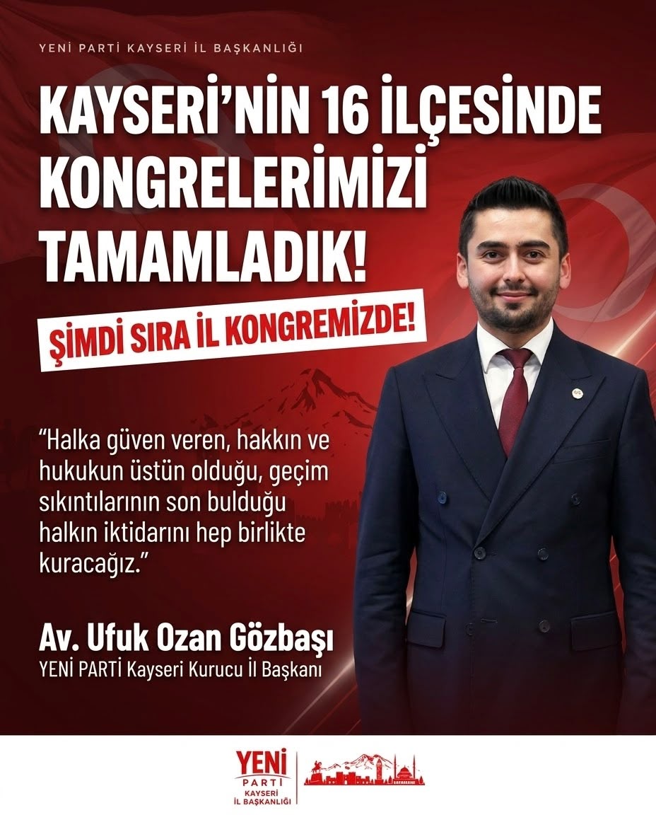 YENİ PARTİ İLÇE KONGRELERİ TAMAMLANDI 