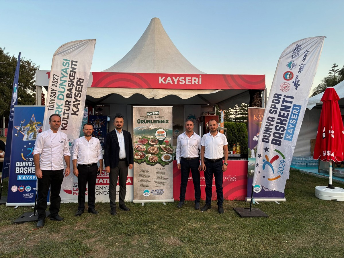KAYSERİ, TARİHİNİ, KÜLTÜRÜNÜ VE ZENGİNLİKLERİNİ ADANA LEZZET FESTİVALİ'NDE TANITIYOR